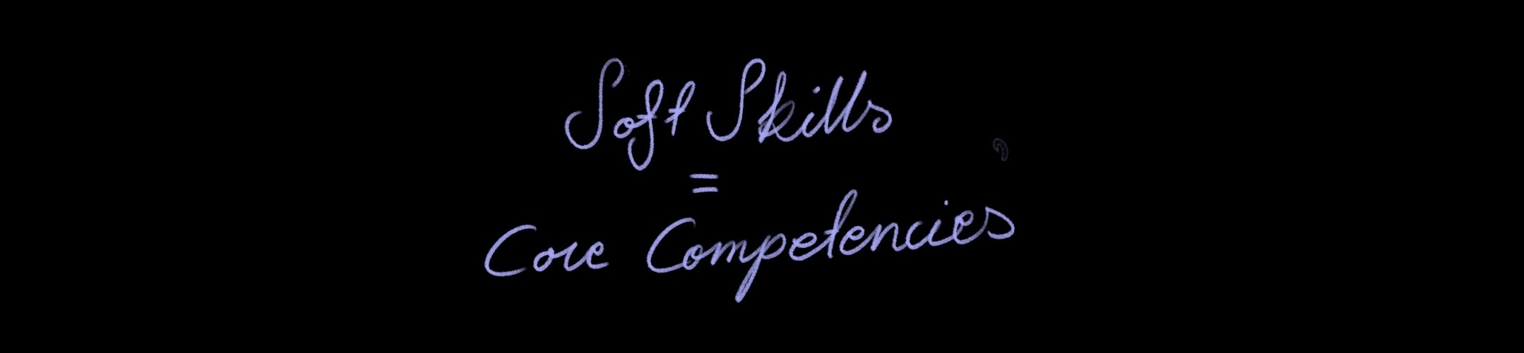 Soft Skills are Core Competencies
